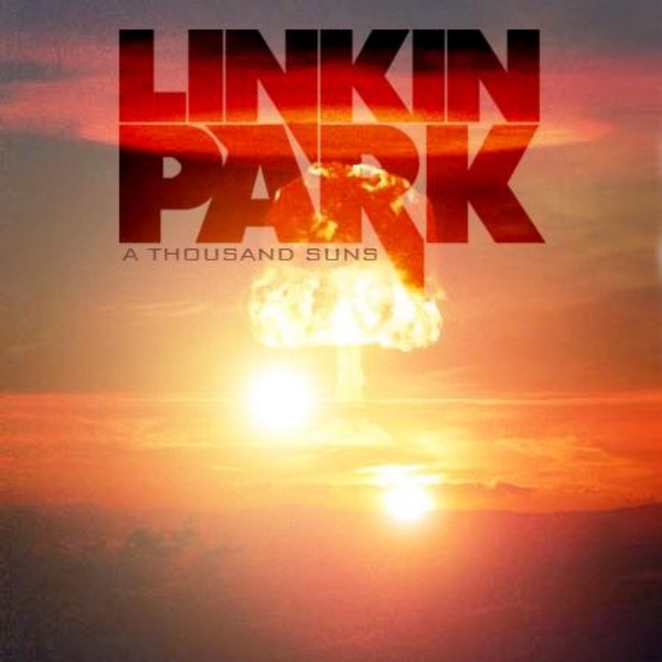 A Thousand Suns ( 2010 ) - Linkin Park