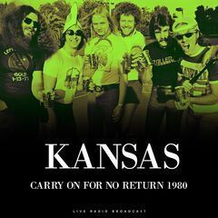 Kansas – Carry On For No Return 1980 (Live) (2019)