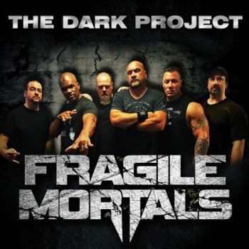 Fragile Mortals - The Dark Project (2017)